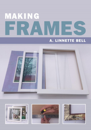 A. Linnette Bell: Making Frames