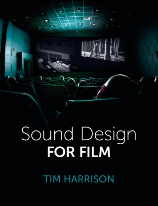 Tim Harrison: Sound Design for Film