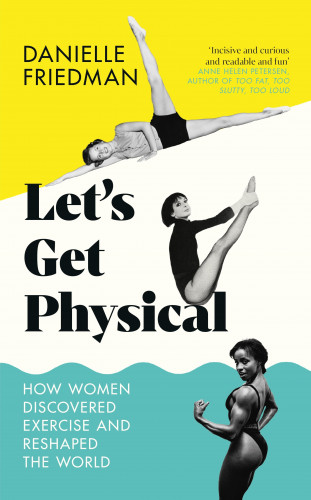 Danielle Friedman: Let's Get Physical