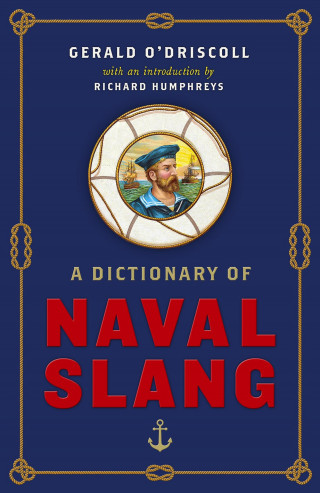 Gerald O'Driscoll: A Dictionary of Naval Slang