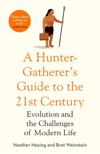 Heather Heying, Bret Weinstein: A Hunter-Gatherer's Guide to the 21st Century