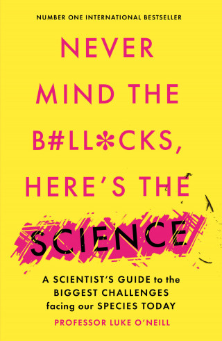 Luke O'Neill: Never Mind the B#ll*cks, Here's the Science