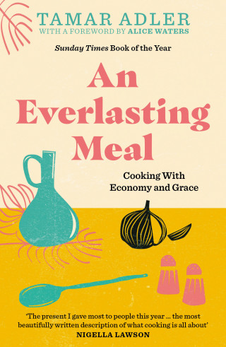 Tamar Adler: An Everlasting Meal