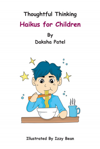 Daksha Patel: Thoughtful Thinking – Haikus for Children