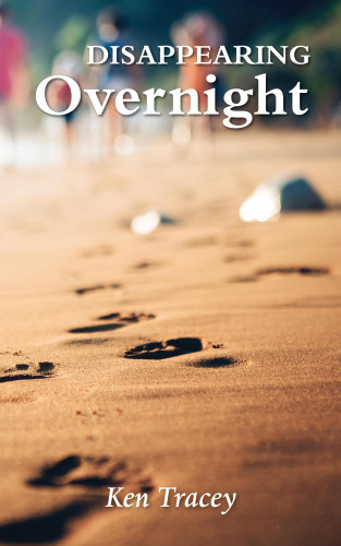 Ken Tracey: Disappearing Overnight