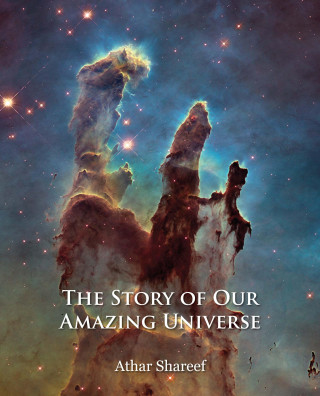 Athar Shareef: The Story of Our Amazing Universe