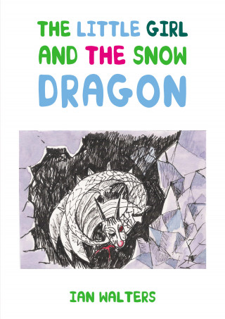 Ian Walters: The Little Girl and the Snow Dragon