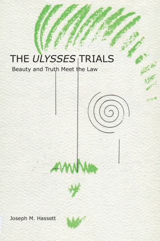 Joseph M. Hassett: The Ulysses Trials