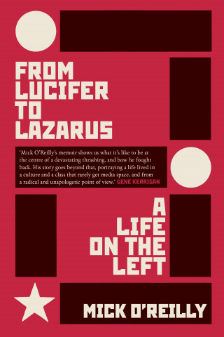 Mick O'Reilly: From Lucifer to Lazarus