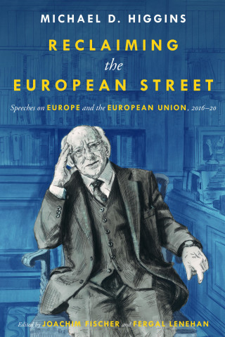 Michael D. Higgins: Reclaiming the European Street