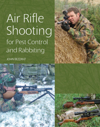John Bezzant: Air Rifle Shooting for Pest Control and Rabbiting