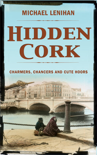 Michael Lenihan: Hidden Cork
