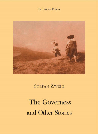 Stefan Zweig: The Governess and Other Stories