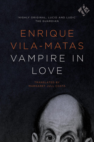 Enrique Vila-Matas: Vampire in Love