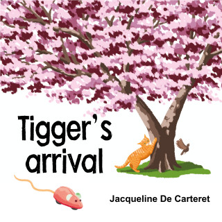Jaqueline De Carteret: Tigger's Arrival