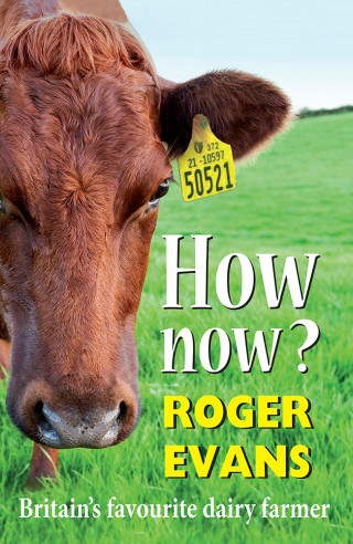 Roger Evans: How now?