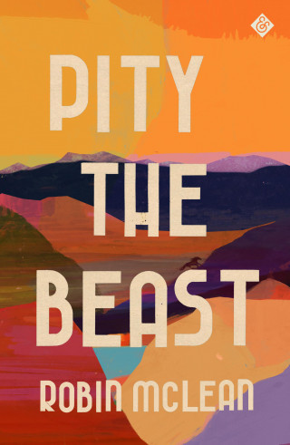 Robin McLean: Pity the Beast