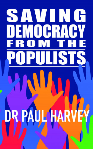 Paul Harvey: Saving Democracy From The Populists