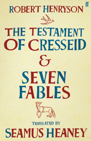 Seamus Heaney, Robert Henryson: The Testament of Cresseid & Seven Fables