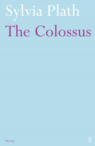 Sylvia Plath: The Colossus