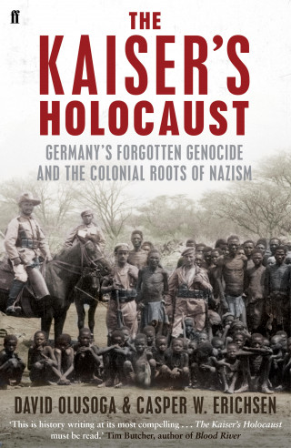 Casper Erichsen, David Olusoga: The Kaiser's Holocaust