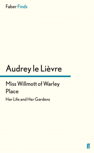 Audrey Le Lievre: Miss Willmott of Warley Place