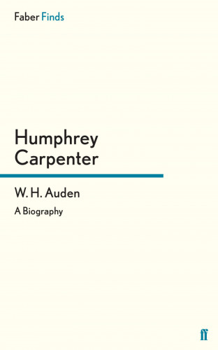 Humphrey Carpenter: W. H. Auden
