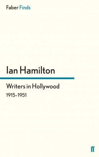 Ian Hamilton: Writers in Hollywood 1915-1951