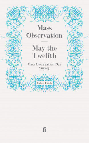 Mass Observation: May the Twelfth