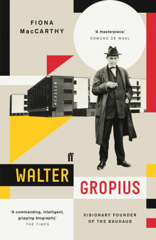 Fiona MacCarthy: Walter Gropius