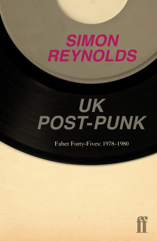 Simon Reynolds: UK Post-Punk