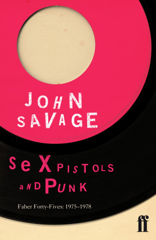Jon Savage: Sex Pistols and Punk