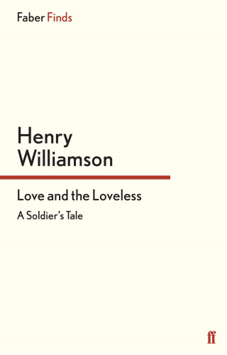 Henry Williamson: Love and the Loveless