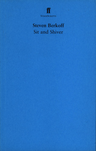 Steven Berkoff: Sit and Shiver