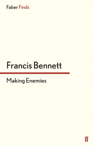 Francis Bennett: Making Enemies