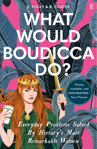 Elizabeth Foley, Beth Coates: What Would Boudicca Do?