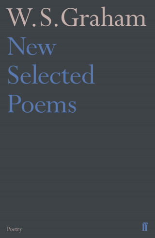 W.S. Graham: New Selected Poems of W. S. Graham