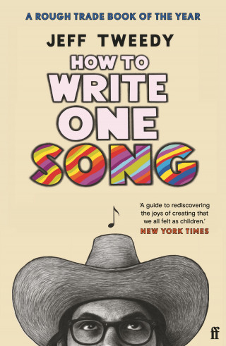 Jeff Tweedy: How to Write One Song