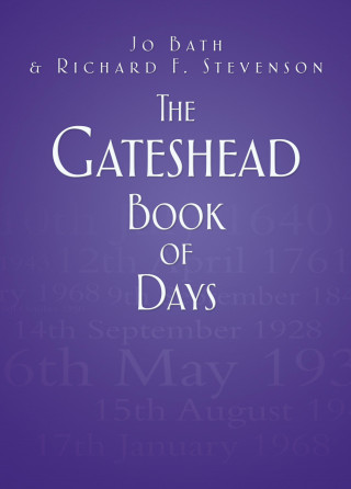 Jo Bath, Richard F. Stevenson: The Gateshead Book of Days