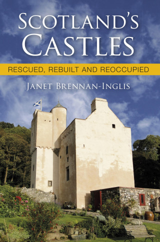 Janet Brennan-Inglis: Scotland's Castles