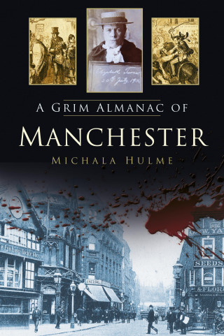 Michala Hulme: A Grim Almanac of Manchester