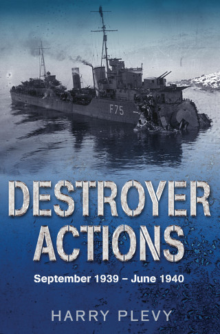 Harry Plevy: Destroyer Actions