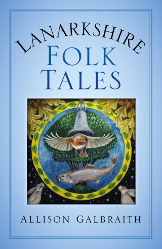 Allison Galbraith: Lanarkshire Folk Tales