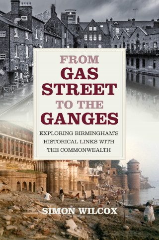 Simon Wilcox: From Gas Street to the Ganges