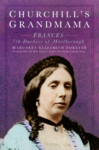 Margaret Elizabeth Forster: Churchill's Grandmama