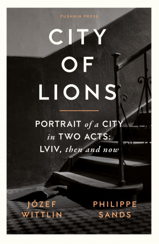 Józef Wittlin, Philippe Sands: City of Lions