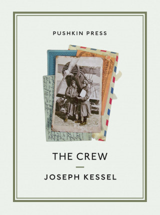 Joseph Kessel: The Crew