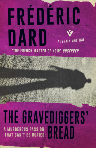 Frédéric Dard: The Gravediggers' Bread