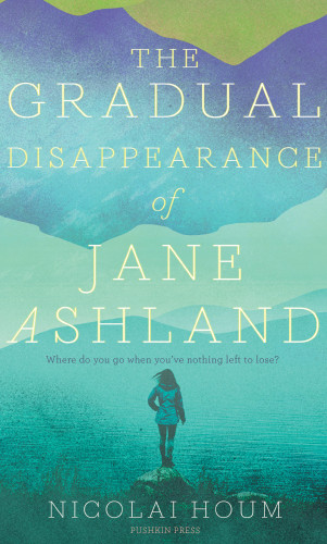 Nicolai Houm: The Gradual Disappearance of Jane Ashland