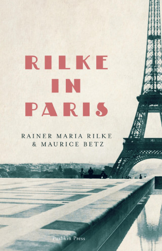 Rainer Maria Rilke, Maurice Betz: Rilke in Paris